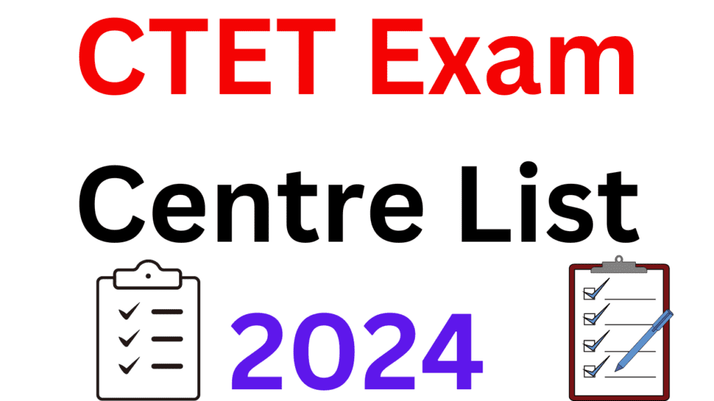 CTET Exam Centre List 2024