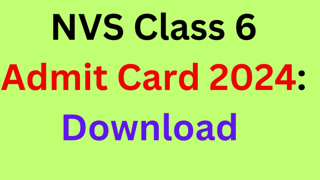 NVS Class 6 Admit Card 2024: Download