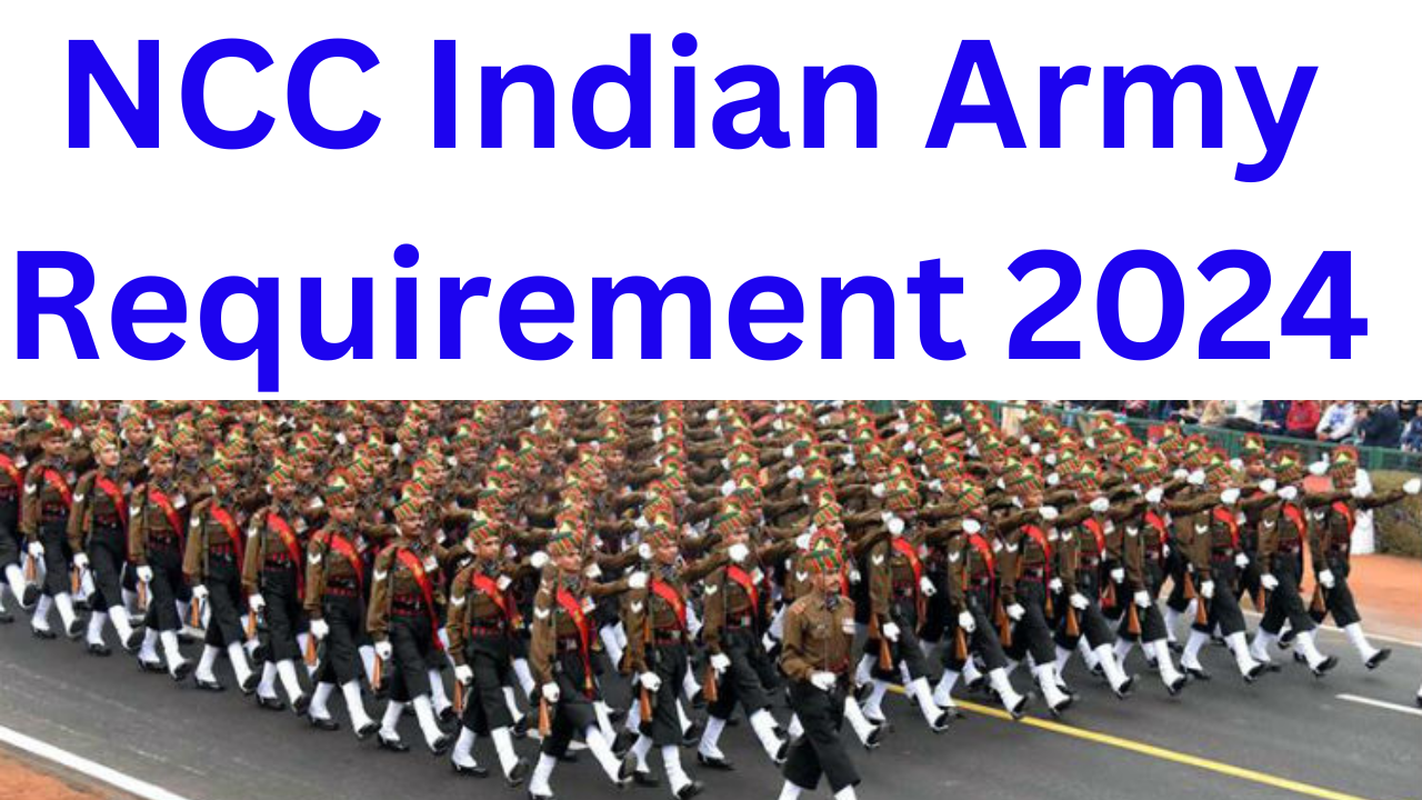 NCC Indian Army Requirement 2024